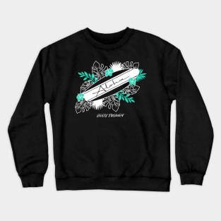 ALOHA- SURF AND BODYSURF Crewneck Sweatshirt